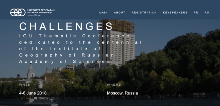 IGU thematic conference dedicated to the centennial of the Institute of Geography of Russian Academy of Sciences &quot;Practical geography and XXI century challenges&quot; (Moscow, Russia, 4-6 June)