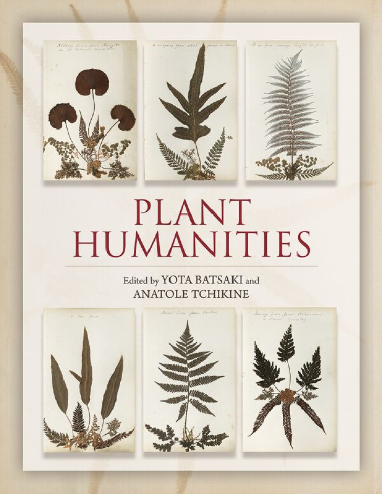 The Plant Humanities edited volume will be available this summer